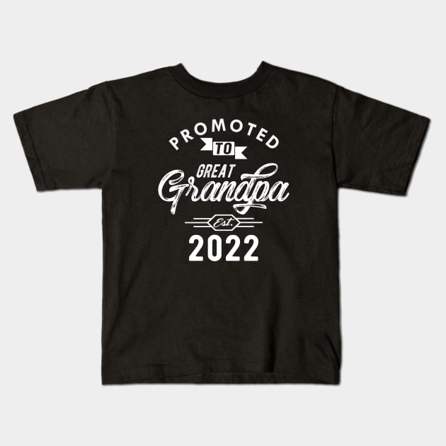 New Great Grandpa - Promoted to great est. 2022 w Kids T-Shirt by KC Happy Shop